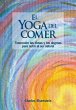 El yoga del comer : trascender las... - Bild 1