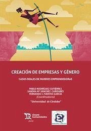 Creación de empresas y género : casos reales de mujeres emprendedoras - Rodríguez Gutiérrez, Pablo . . . [et al.