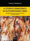 A citizen's democracy in authoritarian times : an American view on the Catalan drive for independence