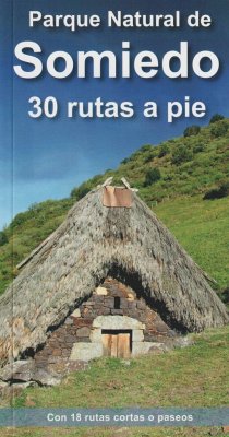 Parque Natural de Somiedo : 30 rutas a pie : con 18 rutas cortas o paseos - Álvarez, Alberto