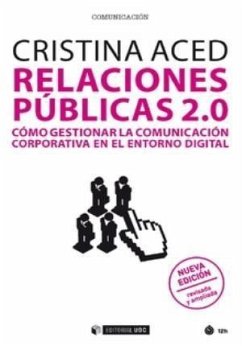 Relaciones públicas 2.0 : cómo gestionar la comunicación corporativa en el entorno digital - Aced Toledano, Cristina