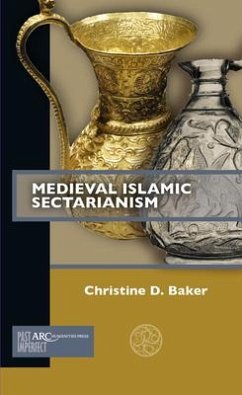 Medieval Islamic Sectarianism - Baker, Christine D.