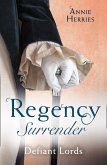 Regency Surrender: Defiant Lords: His Unusual Governess / Claiming the Chaperon's Heart (eBook, ePUB)