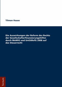 Die Auswirkungen der Reform des Rechts der Gesellschafterfinanzierungshilfen durch MoMiG und UntStRefG 2008 auf das Steuerrecht (eBook, PDF) - Haase, Tilman