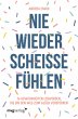 Nie wieder scheiße fühlen (eBook, PDF) - Bild 1