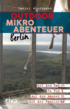 Outdoor-Mikroabenteuer Berlin (eBook, ePUB) - Wiechmann, Daniel