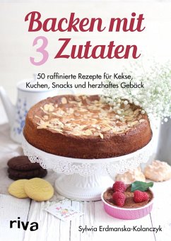 Backen mit 3 Zutaten (eBook, PDF) - Erdmanska-Kolanczyk, Sylwia