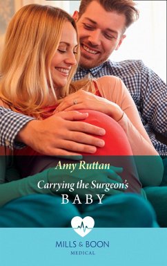 Carrying The Surgeon's Baby (Mills & Boon Medical) (eBook, ePUB) - Ruttan, Amy