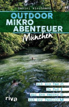 Outdoor-Mikroabenteuer München (eBook, ePUB) - Wiechmann, Daniel