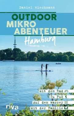 Outdoor-Mikroabenteuer Hamburg (eBook, ePUB) - Wiechmann, Daniel