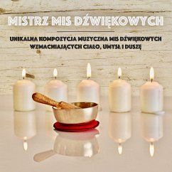 Mistrz Mis Dźwiękowych: Unikalna Kompozycja Muzyczna Mis Dźwiękowych Wzmacniających Ciało, Umysł i Duszę (MP3-Download) - Ajash, Abhamani