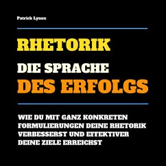 Rhetorik: Die Sprache des Erfolgs (MP3-Download) - Lynen, Patrick