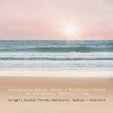 Uspokajające Dźwięki Natury z Relaksującą Muzyką do Uzdrawiania, Medytacji i Snu (MP3-Download)