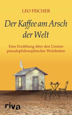 Der Kaffee am Arsch der Welt (eBook, PDF) - Fischer, Leo