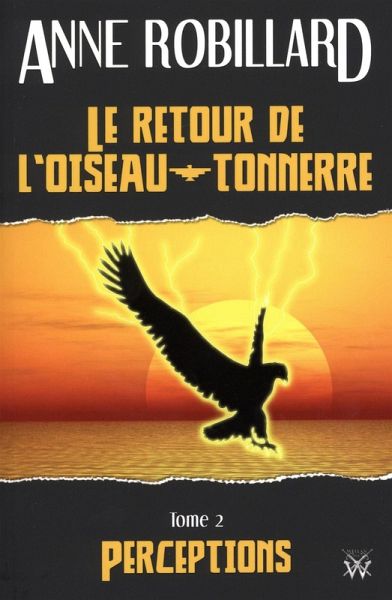 Le retour de l'oiseau-tonnerre 02 : Perceptions (eBook, ePUB) Le retour de l'oiseau-tonnerre 02 : Perceptions (eBook, ePUB)