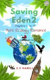 Saving Eden 2. Chapters 1 to 15. More Ecology Romance. (The Eden Trilogy, #2) (eBook, ePUB)