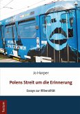 Polens Streit um die Erinnerung (eBook, PDF)