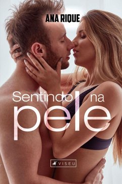 Sentindo na pele (eBook, ePUB) - Rique, Ana