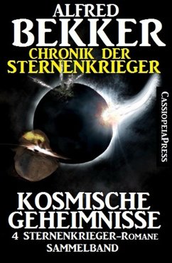 Chronik der Sternenkrieger - Kosmische Geheimnisse (eBook, ePUB) - Bekker, Alfred