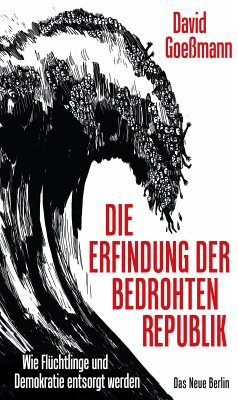 Die Erfindung der bedrohten Republik (eBook, ePUB) - Goeßmann, David