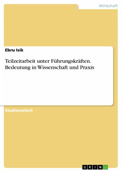Teilzeitarbeit unter Führungskräften. Bedeutung in Wissenschaft und Praxis (eBook, PDF)