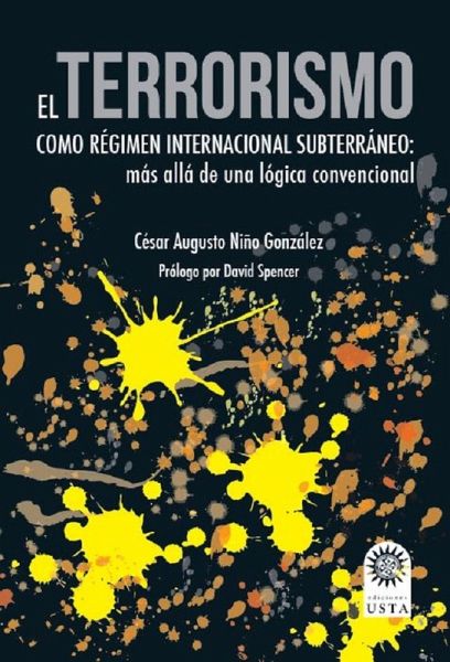 El terrorismo como régimen internacional subterráneo (eBook, ePUB) El terrorismo como régimen internacional subterráneo (eBook, ePUB)