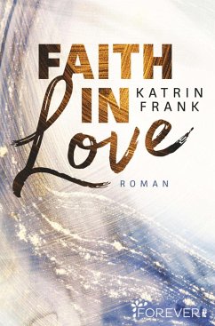 Faith in Love (eBook, ePUB) - Frank, Katrin