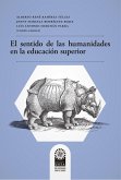 El sentido de las humanidades en la educación superior (eBook, ePUB)