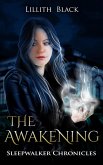 Sleepwalker Chronicles: The Awakening (eBook, ePUB) Sleepwalker Chronicles: The Awakening (eBook, ePUB)