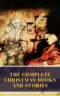 The Complete Christmas Books and Stories (eBook, ePUB) - Dickens, Charles; Classics, Mybooks