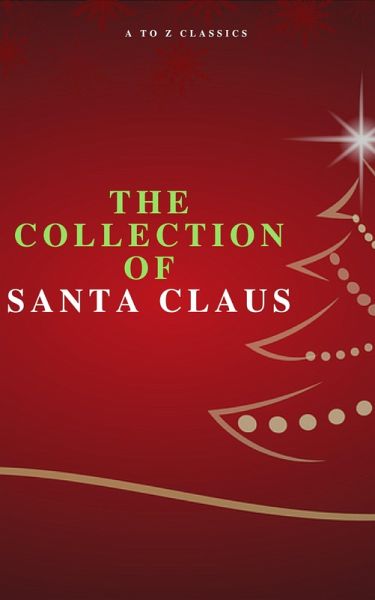The Collection of Santa Claus (Illustrated Edition) (eBook, ePUB)