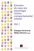 Estudos de caso em psicologia clínica comportamental infantil - Volume I (eBook, ePUB) Estudos de caso em psicologia clínica comportamental infantil - Volume I (eBook, ePUB)
