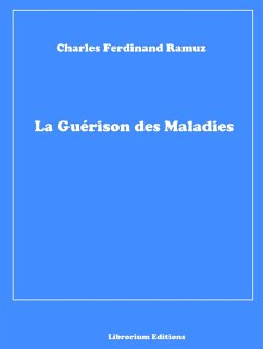 La Guérison des Maladies (eBook, ePUB) - Ramuz, Charles Ferdinand