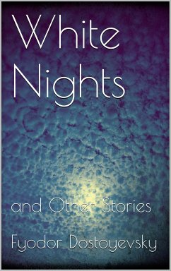 White Nights and Other Stories (eBook, ePUB) - Dostoyevsky, Fyodor