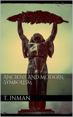 Ancient and Modern Symbolism (eBook, ePUB) - Inman, Thomas
