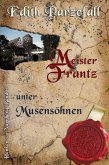 Meister Frantz unter Musensöhnen (eBook, ePUB)