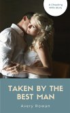 Taken by the Best Man (eBook, ePUB) Taken by the Best Man (eBook, ePUB)