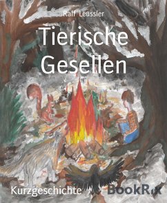 Tierische Gesellen (eBook, ePUB) - Leussler, Ralf