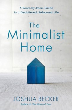 The Minimalist Home (eBook, ePUB) - Becker, Joshua