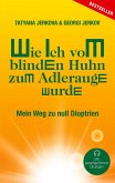 Wie ich vom blinden Huhn zum Adlerauge wurde (eBook, ePUB)