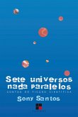 Sete universos nada paralelos (eBook, ePUB)