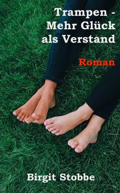 Trampen - Mehr Glück als Verstand (eBook, ePUB) - Stobbe, Birgit