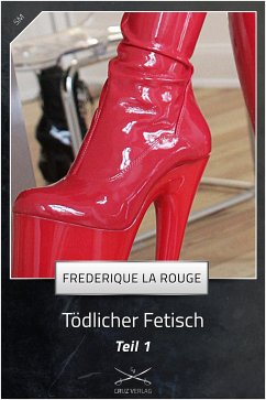 Tödlicher Fetisch Bd.1 (eBook, ePUB) - La Rouge, Frederique