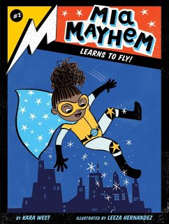 Mia Mayhem Learns to Fly! (eBook, ePUB) - West, Kara