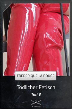 Tödlicher Fetisch Bd.3 (eBook, ePUB) - La Rouge, Frederique