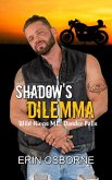 Shadow's Dilemma (Wild Kings MC: Dander Falls, #4) (eBook, ePUB) Shadow's Dilemma (Wild Kings MC: Dander Falls, #4) (eBook, ePUB)
