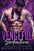 Vengeful Seduction: A Bad Boy Billionaire Romance (A Submissives' Secrets Novel, #5) (eBook, ePUB)