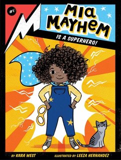 Mia Mayhem Is a Superhero! (eBook, ePUB) - West, Kara