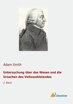 Untersuchung über das Wesen und die Ursachen des Volkswohlstandes - Smith, Adam