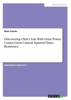 Discovering Ohm¿s Law. With Great Power Comes Great Current Squared Times Resistance